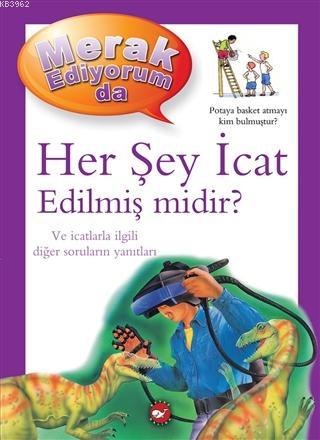 Merak Ediyorum da - Her Şey İcat Edilmiş midir?