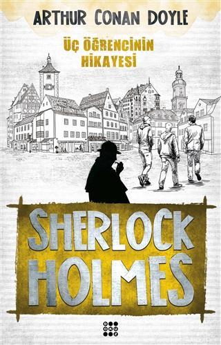Sherlock Holmes - Üç Öğrencinin Hikayesi
