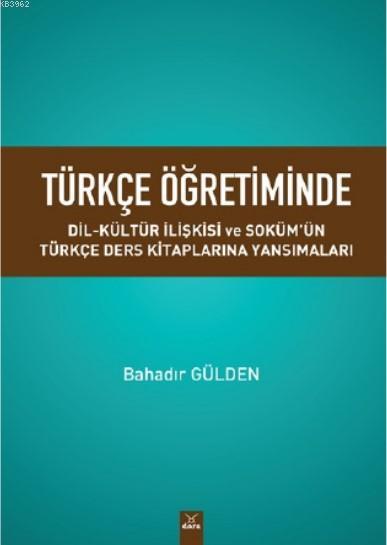 Türkçe Öğretiminde Dil - Kültür İlişkisi ve Soküm'ün Türkçe Ders Kitaplarına Yansımaları