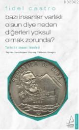 Bazı İnsanlar Varlıklı Olsun Diye Neden Diğerleri Yoksul Olmak Zorunda?; Tarihi bir siyaset felsefesi