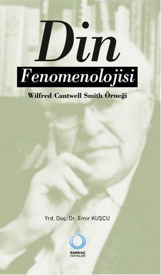 Din Fenomenolojisi; Wilfred Cantwell Smith Örneği