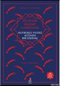 Kuyruklu Yıldız Altında   Bir İzdivaç; Ölümsüz Klasikler Hüseyin Rahmi Gürpınar