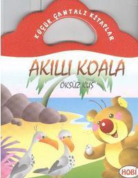 Küçük Çantalı Kitaplar; Akıllı Koala- Öksüz Kuş