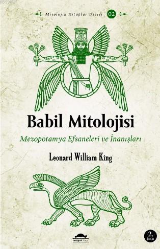 Babil Mitolojisi; Mezopotamya Efsaneleri ve İnanışları