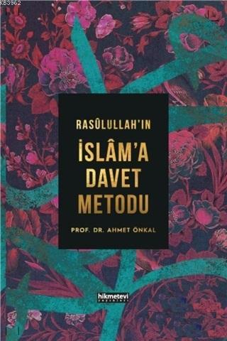 Rasulullah'ın İslam'a Davet Metodu (Ciltli)