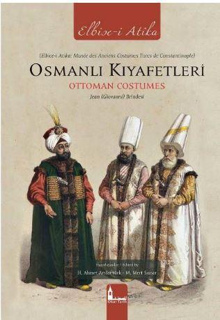 Osmanlı Kıyafetleri - Ottoman Costumes (Elbise-i Atika); Jean (Giovanni) Brindesi