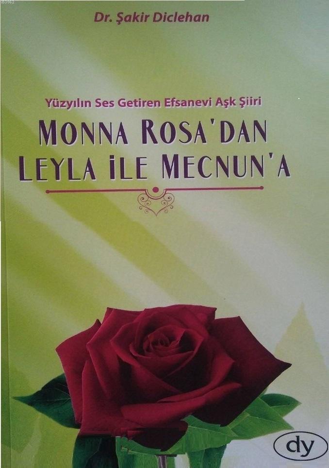 Yüzyılın Ses Getiren Efsanevi Aşk Şiiri Monna Rosa'dan Leyla İle Mecnun'a