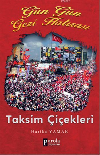 Gün Gün Gezi Hatırası Taksim Çiçekleri