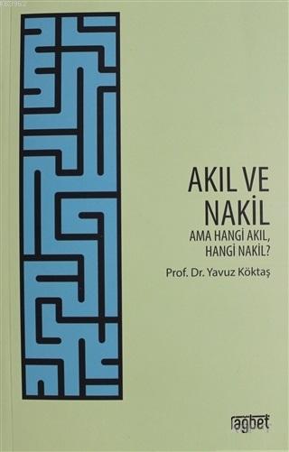 Akıl ve Nakil - Ama Hangi Akıl Hangi Nakil?