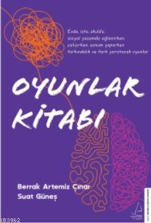 Oyunlar Kitabı - Evde, İşte, Okulda, Sosyal Yaşamda; Eğlenirken, Çalışırken, Sunum Yaparken Farkındalık Ve Fark Yaratacak Oyunlar