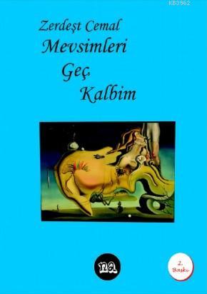 Mevsimleri Geç Kalbim