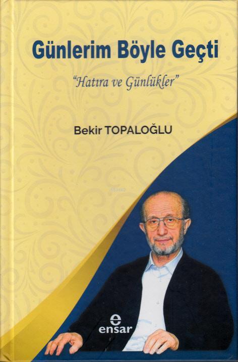 Günlerim Böyle Geçti; "Hatıra ve Günlükler"