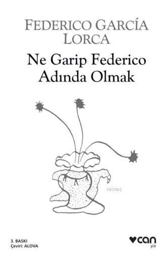 Ne Garip Federico Adında Olmak; Seçme Şiirler