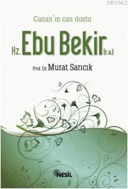 Canan'ın Can Dostu Hz. Ebu Bekir (r.a.)