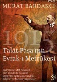 1915 Talât Paşa'nın Evrak-ı Metrûkesi