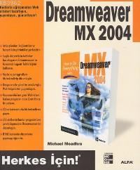 Dreamweaver Mx 2004; Herkes İçin!