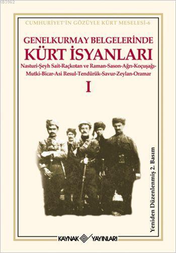 Genelkurmay Belgelerinde Kürt İsyanları 1; Cumhuriyet'in Gözüyle Kürt Meselesi - 6