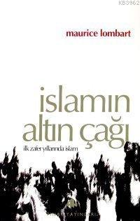 İslamın Altın Çağı; İlk Zafer Yıllarında İslam 