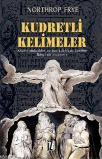 Kudretli Kelimeler; Kitab-ı Mukaddes ve Batı Edebiyatı Üzerine İkinci Bir İnceleme