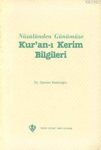 Nuzulünden Günümüze Kur'an-ı Kerim Bilgileri