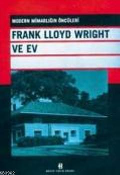 Frank Lloyd Wright ve Ev