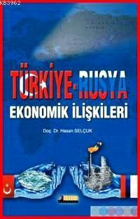 Türkiye Rusya Ekonomik İlişkileri