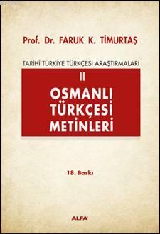 Osmanlı Türkçesi Metinleri; Tarihi Türkiye Türkçesi Araştırmaları 2