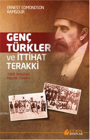 Genç Türkler ve İttihat Terakki; 1908 İhtilalinin Hazırlık Dönemi