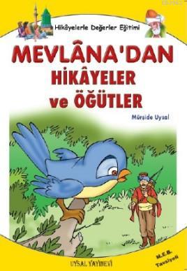 Mevlâna'dan Hikâyeler Öğütler; Hikayelerle Değerler Eğitimi