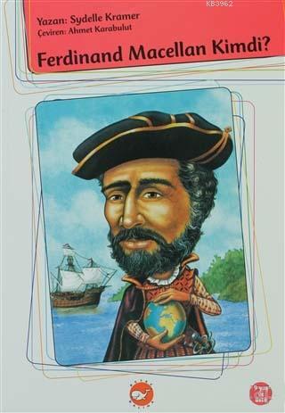 Ferdinand Macellan Kimdi?; Who Was Ferdinand Magellan?