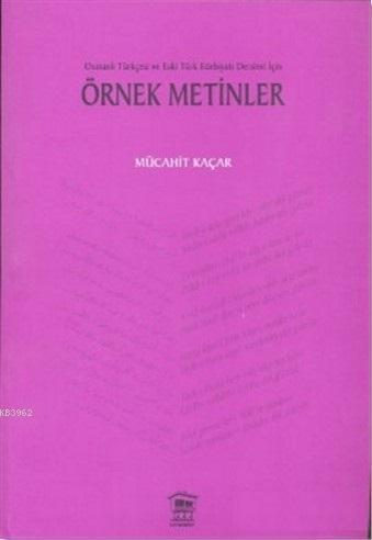 Osmanlı Türkçesi ve Eski Türk Edebiyatı Dersleri İçin Örnek Metinler
