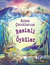 Erkek Çocuklarına Resimli Öyküler (Ciltli)