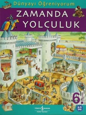 Dünyayı Öğreniyorum - Zamanda Yolculuk; 6 - 9 Yaş