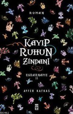 Kayıp Ruhun Zindanı; Esrarname II