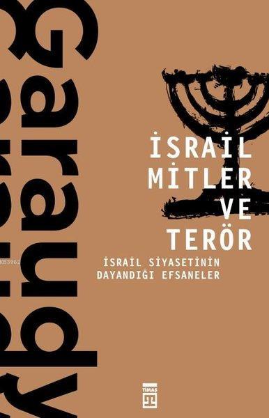 İsrail Mitler ve Terör; İsrail Siyasetinin Dayandığı Efsaneler