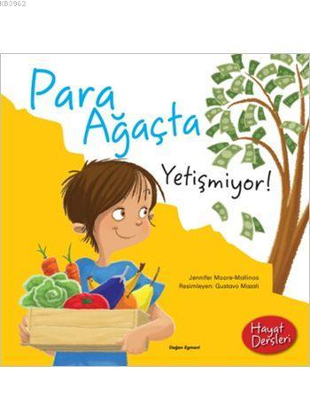 Para Ağaçta Yetişmiyor! (4+ Yaş); Hayat Dersleri