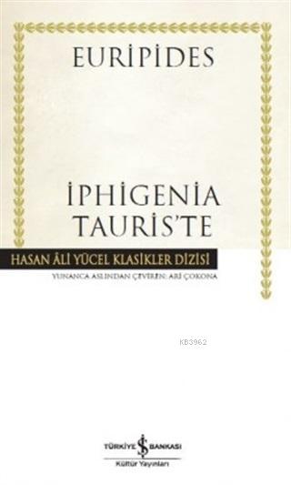 İphigenia Tauris'te (Ciltli); Hasan Ali Yücel Klasikler Dizisi