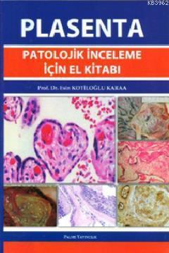 Plasenta Patolojik İnceleme için El Kitabı