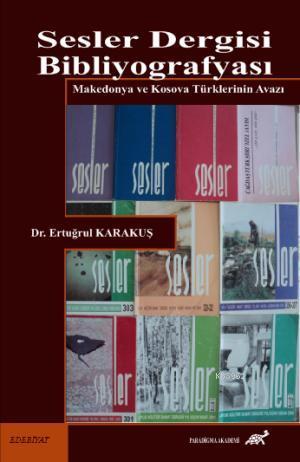 Sesler Dergisi Bibliyografyası; Makedonya ve Kosova Türklerinin Avazı