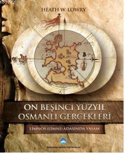 Onbeşinci Yüzyıl Osmanlı Gerçekleri (Ciltli)