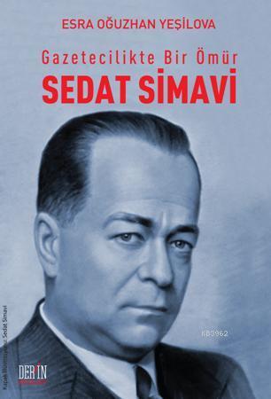Gazetecilikte Bir Ömür : Sedat Simavi