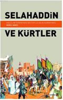 Selahaddin ve Kürtler; Haçlılar Döneminde Bir Topluluğun Kavranması