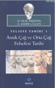 Felsefe Tarihi 1: Antik Çağ ve Orta Çağ Felsefesi Tarihi