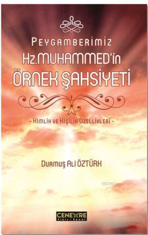 Peygamberimiz Hz. Muhammed'in Örnek Şahsiyeti; Kimlik ve Kişilik Özellikleri