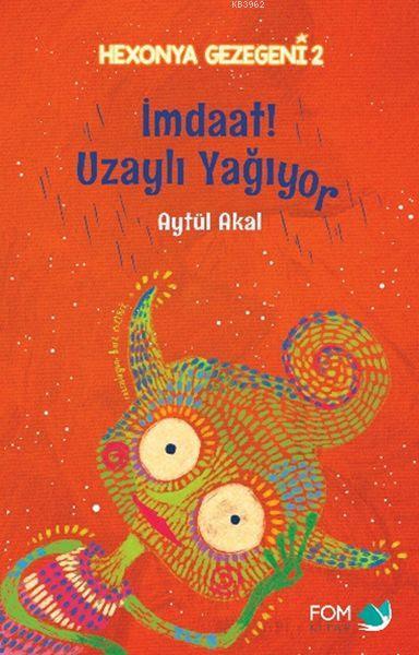 İmdat Uzaylı Yağıyor