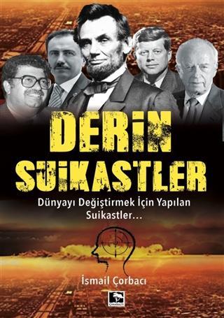 Derin Suikastler; Dünyayı Değiştirmek İçin Yapılan Suikastler