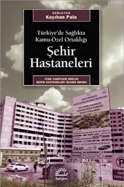 Şehir Hastaneleri; Türkiye'de Sağlıkta Kamu-Özel Ortaklığı