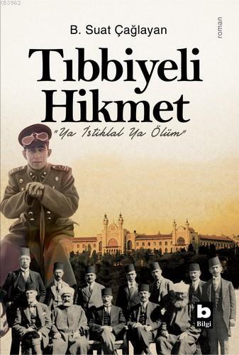 Tıbbiyeli Hikmet; Ya İstiklal Ya Ölüm