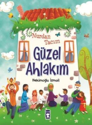 Nurdan Tacım Güzel Ahlakım; Çocuk ve Ahlak