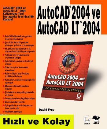 Autocad 2004 ve Autocad Lt 2004; Hızlı ve Kolay